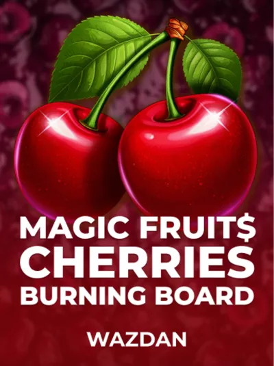 Magic Fruit$_ Cherries Burning Board